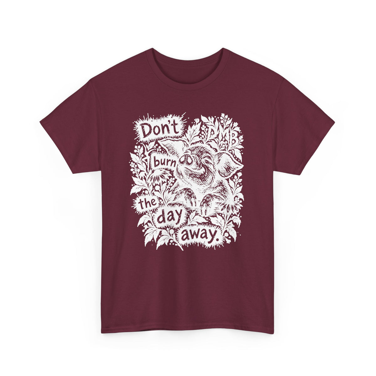 Don’t Burn the Day Away T‑Shirt — Retro Floral Graphic Tee