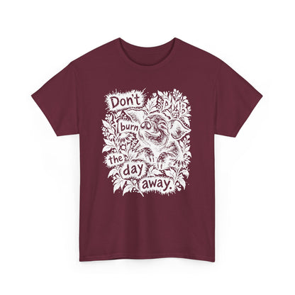 Don’t Burn the Day Away T‑Shirt — Retro Floral Graphic Tee