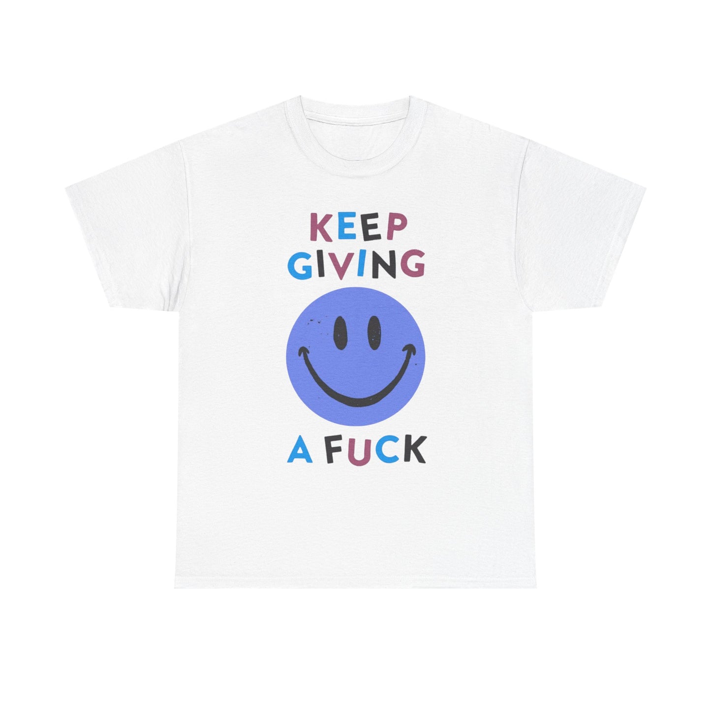 Keep Giving a F*ck Smiley T-Shirt
