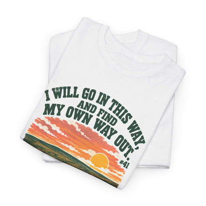 Gorge Landscape T-Shirt — "I Will Go In This Way and Find My Own Way Out"