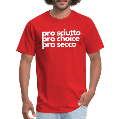 "pro sciutto - pro choice - pro secco" Classic T-Shirt - red