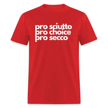 "pro sciutto - pro choice - pro secco" Classic T-Shirt - red