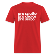 Load image into Gallery viewer, &quot;pro sciutto - pro choice - pro secco&quot; Classic T-Shirt - red
