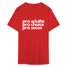 Load image into Gallery viewer, &quot;pro sciutto - pro choice - pro secco&quot; Classic T-Shirt - red
