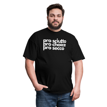 "pro sciutto - pro choice - pro secco" Classic T-Shirt - black