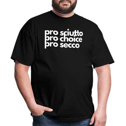 "pro sciutto - pro choice - pro secco" Classic T-Shirt - black