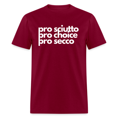 "pro sciutto - pro choice - pro secco" Classic T-Shirt - burgundy