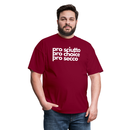 "pro sciutto - pro choice - pro secco" Classic T-Shirt - burgundy