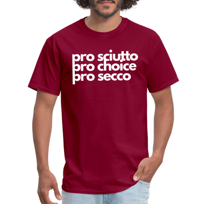 "pro sciutto - pro choice - pro secco" Classic T-Shirt - burgundy