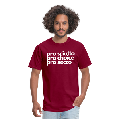 "pro sciutto - pro choice - pro secco" Classic T-Shirt - burgundy