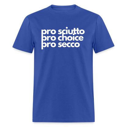 "pro sciutto - pro choice - pro secco" Classic T-Shirt - royal blue