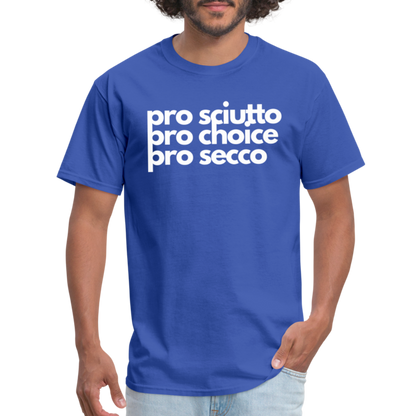 "pro sciutto - pro choice - pro secco" Classic T-Shirt - royal blue