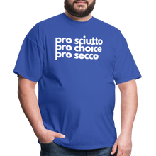 Load image into Gallery viewer, &quot;pro sciutto - pro choice - pro secco&quot; Classic T-Shirt - royal blue
