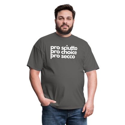 "pro sciutto - pro choice - pro secco" Classic T-Shirt - charcoal