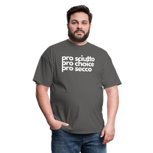 Load image into Gallery viewer, &quot;pro sciutto - pro choice - pro secco&quot; Classic T-Shirt - charcoal
