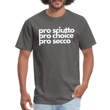 Load image into Gallery viewer, &quot;pro sciutto - pro choice - pro secco&quot; Classic T-Shirt - charcoal
