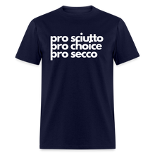 Load image into Gallery viewer, &quot;pro sciutto - pro choice - pro secco&quot; Classic T-Shirt - navy
