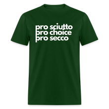 Load image into Gallery viewer, &quot;pro sciutto - pro choice - pro secco&quot; Classic T-Shirt - forest green
