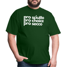 Load image into Gallery viewer, &quot;pro sciutto - pro choice - pro secco&quot; Classic T-Shirt - forest green
