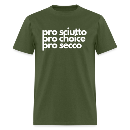 "pro sciutto - pro choice - pro secco" Classic T-Shirt - military green