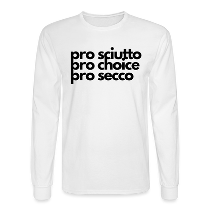 "pro sciutto - pro choice - pro secco" Long Sleeve T-Shirt - white
