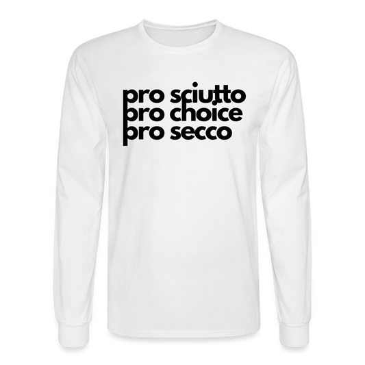 "pro sciutto - pro choice - pro secco" Long Sleeve T-Shirt - white