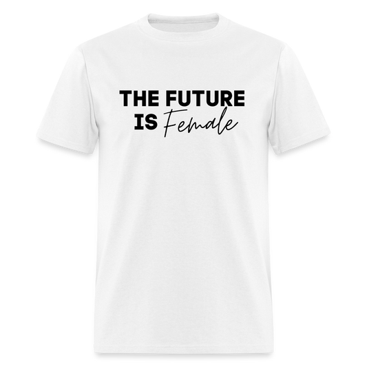 "The Future Is Female" Unisex Classic T-Shirt - white
