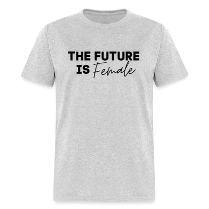 "The Future Is Female" Unisex Classic T-Shirt - heather gray