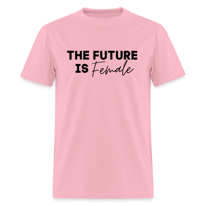 "The Future Is Female" Unisex Classic T-Shirt - pink