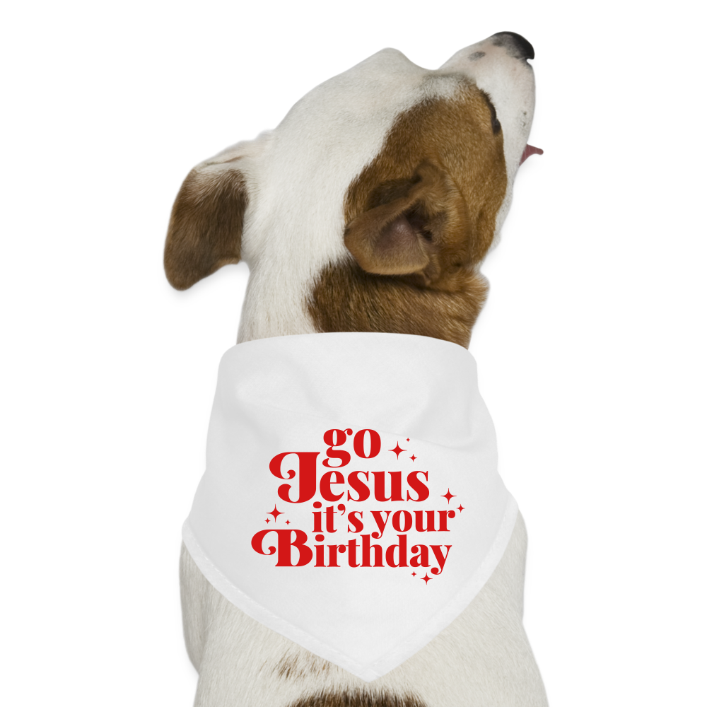 Go Jesus it's your Birthday Dog Bandana - white