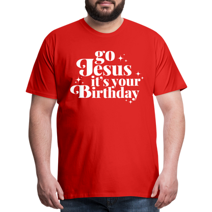 Go Jesus it's your Birthday Premium T-Shirt - red