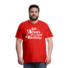 Load image into Gallery viewer, Go Jesus it&#39;s your Birthday Premium T-Shirt - red
