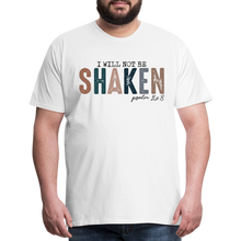 Load image into Gallery viewer, I will not be SHAKEN T-Shirt - white
