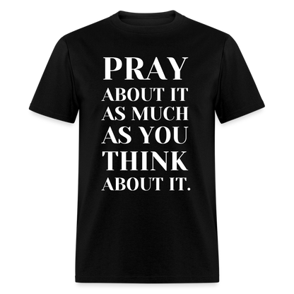 Pray About It - black