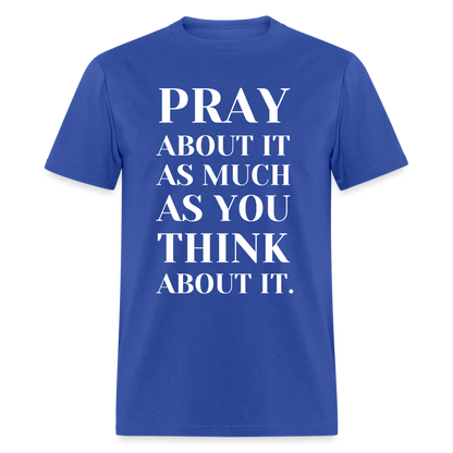 Pray About It - royal blue