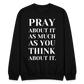 Pray About It - Crewneck Sweatshirt - black