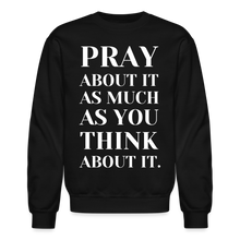 Load image into Gallery viewer, Pray About It - Crewneck Sweatshirt - black
