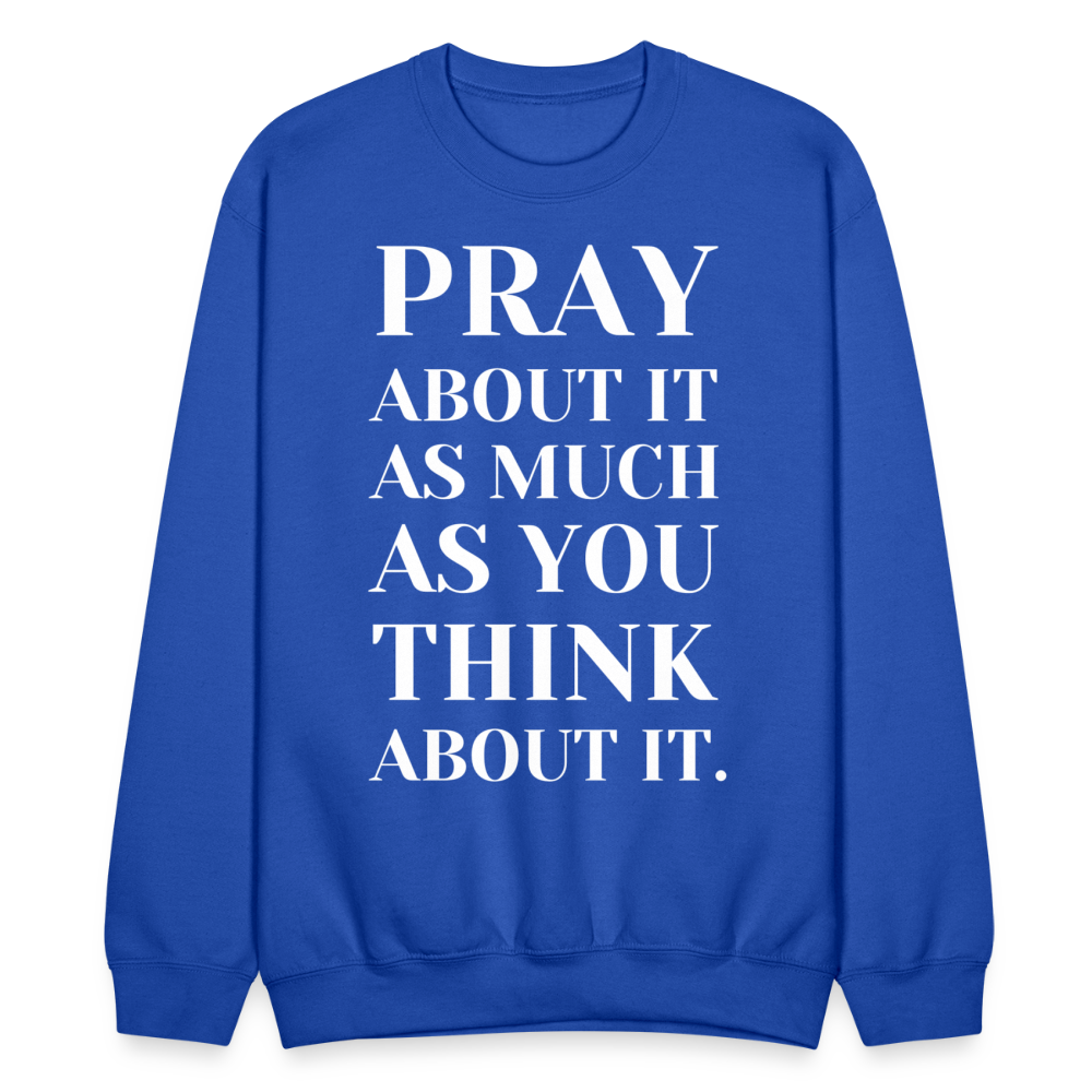 Pray About It - Crewneck Sweatshirt - royal blue