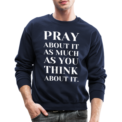 Pray About It - Crewneck Sweatshirt - navy