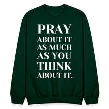 Load image into Gallery viewer, Pray About It - Crewneck Sweatshirt - forest green
