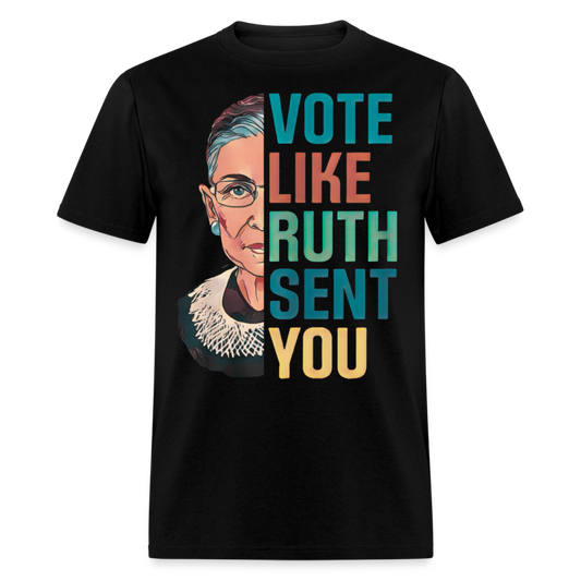 VOTE LIKE RUTH SENT YOU V1 - Unisex Classic T-Shirt - black