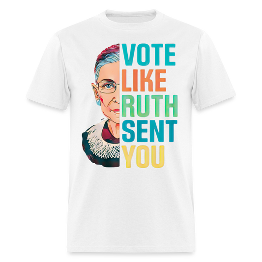 VOTE LIKE RUTH SENT YOU V2 - Unisex Classic T-Shirt - white