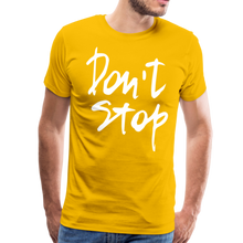 Load image into Gallery viewer, Don&#39;t Stop Premium T-Shirt - sun yellow
