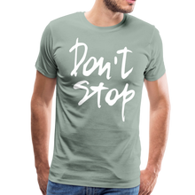 Load image into Gallery viewer, Don&#39;t Stop Premium T-Shirt - steel green
