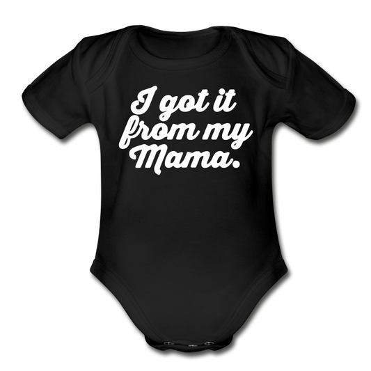 I Got It From My Mama Bodysuit - black