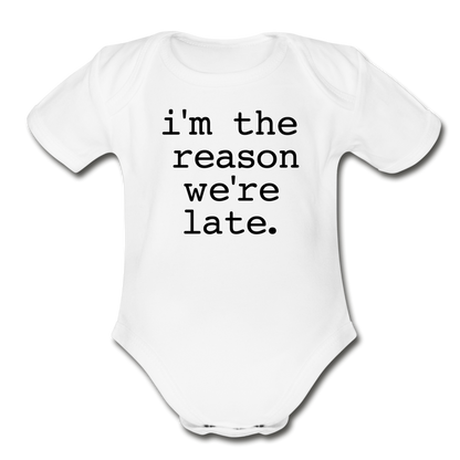 I'm The Reason We're Late Bodysuit - white