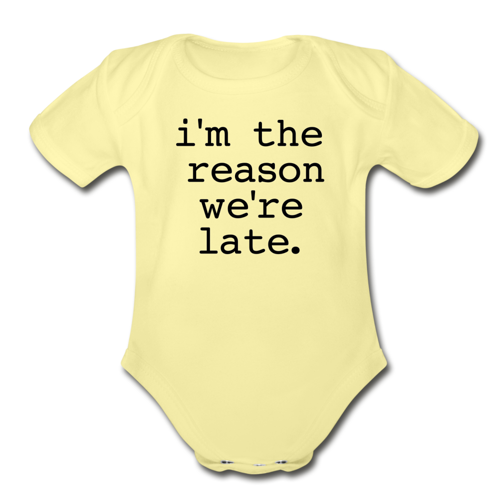 I'm The Reason We're Late Bodysuit - washed yellow