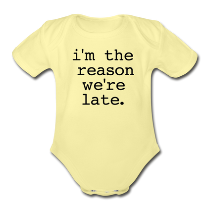 I'm The Reason We're Late Bodysuit - washed yellow