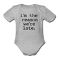 I'm The Reason We're Late Bodysuit - heather gray