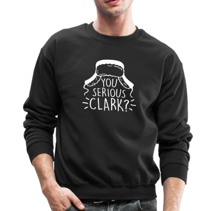 You Serious Clark? Crewneck Sweatshirt - black